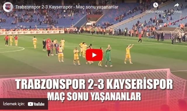 2016-2017 Trabzonspor-Kayserispor Maçı Sonu Yaşananlar