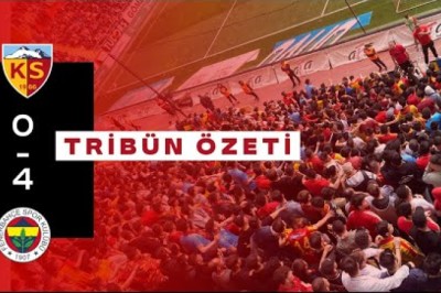 Kayserispor-Fenerbahçe Tribün Özetleri