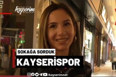 Sokağın Nabzı Kayserispor-Sivasspor Kupa Finali