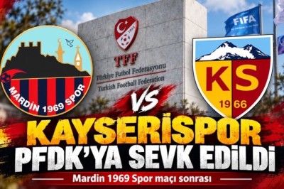 Kayserispor PFDK’ya Sevk Edildi