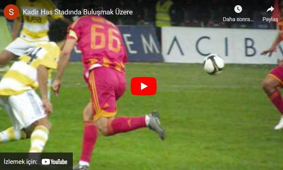 Kadir Has Stadında Buluşmak Üzere-Serdar Erbaşı