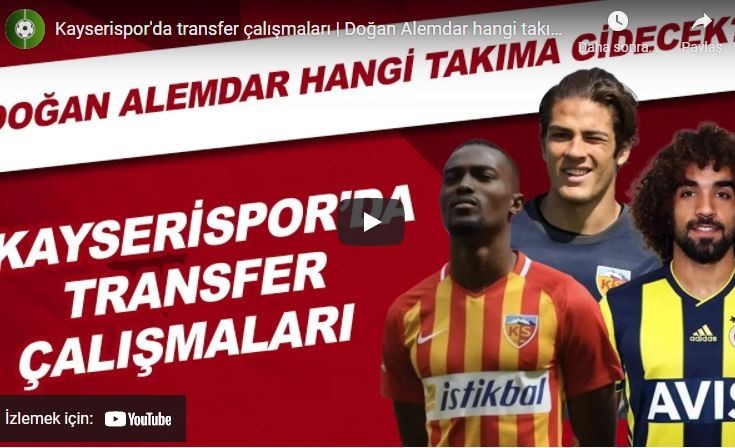Kayserispor'da transfer çalışmaları | Doğan Alemdar hangi takıma gidecek?