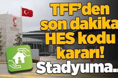TFF'den HES Sorgulama ve 12 Yaş Sınırı Kaldırıldı.