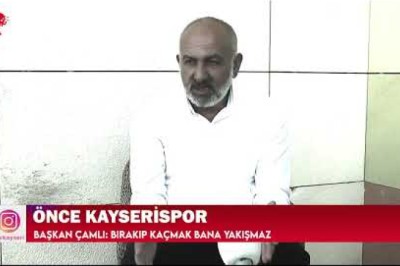 Kayserispor Başkanı Ali Çamlı: Bırakıp Kaçmak Bana Yakışmaz