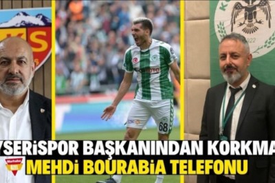 Kayserispor Başkanı Ali Çamlı Bourabia için Konyaspor Başkanını Aradı