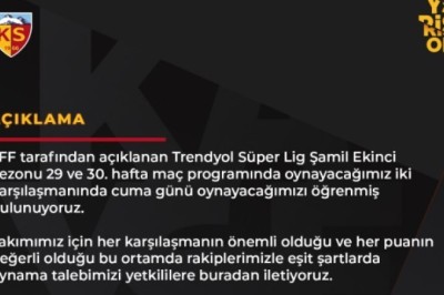 Kayserispor'dan TFF'ye maç programı için Yönetimden resmî itiraz!