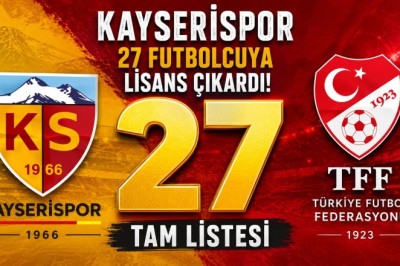 Kayserispor'da Lisansı Çıkan Futbolcu Sayısı 27 oldu.